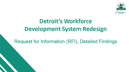 Detroit’s Workforce  Development System Redesign 2018 Request for Information Findings
